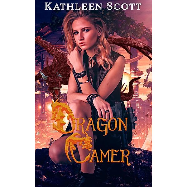 Dragon Tamer (Insternational Field Marshal Files Book 1) / Insternational Field Marshal Files Book 1, Kathleen Scott