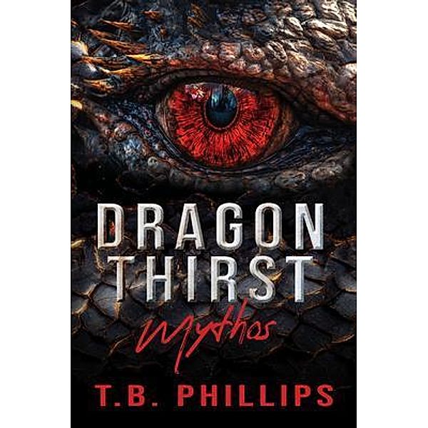 Dragon Thirst Mythos, T. B. Phillips