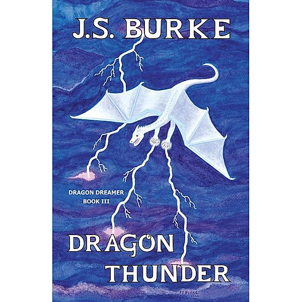 Dragon Thunder (Dragon Dreamer, #3) / Dragon Dreamer, J. S. Burke