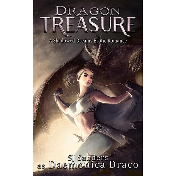 Dragon Treasure (Collided Realms, #1) / Collided Realms, Daemonica Draco, S. J. Sanders