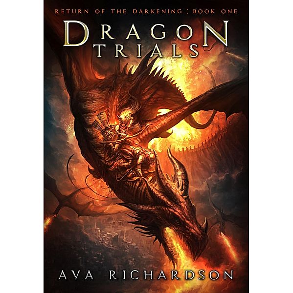 Dragon Trials (Return of the Darkening, #1) / Return of the Darkening, Ava Richardson