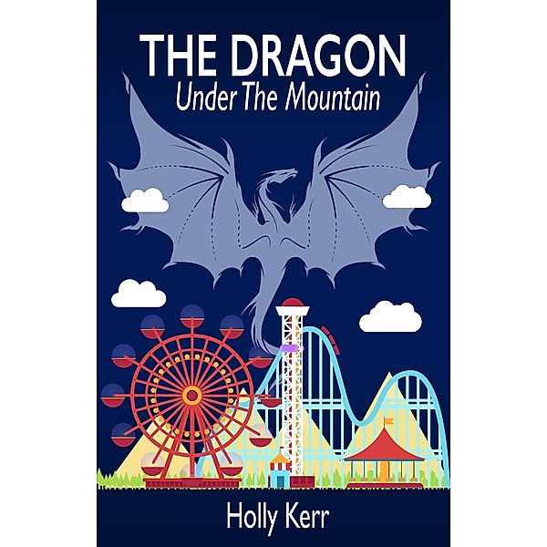 Dragon Under the Mountain / Anna Ellis, Holly Kerr