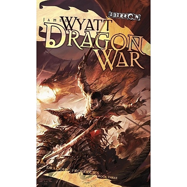 Dragon War / The Draconic Prophecies, James Wyatt
