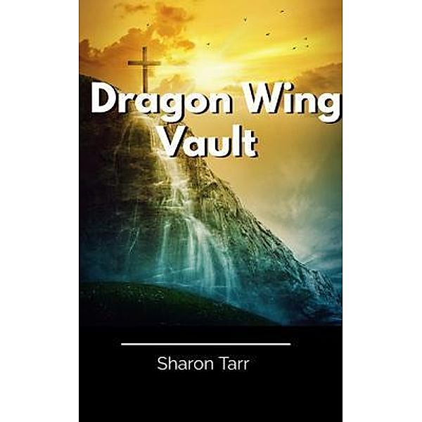 Dragon Wing Vault, Sharon Tarr