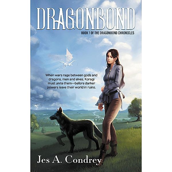 Dragonbond / The Dragonbond Chronicles Bd.1, Jes A. Condrey