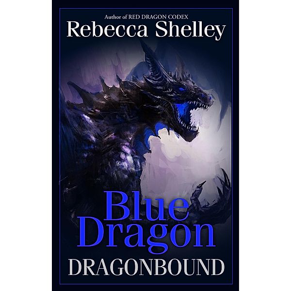 Dragonbound: Blue Dragon / Dragonbound, Rebecca Shelley