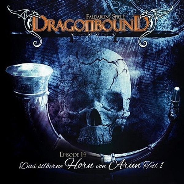 Dragonbound, Faldaruns Spiele - Das silberne Horn von Arun, 1 Audio-CD, Jürgen Kluckert, Bettina Zech, Martin Sabel, +++