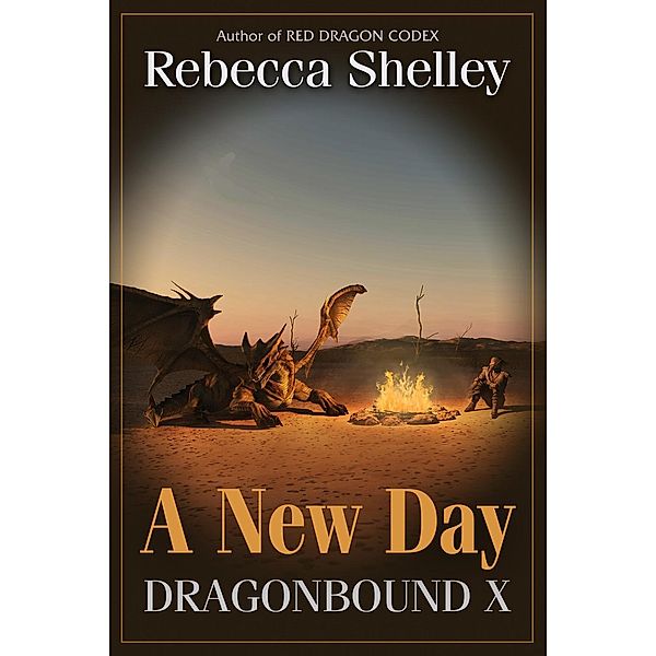 Dragonbound X: A New Day / Dragonbound, Rebecca Shelley