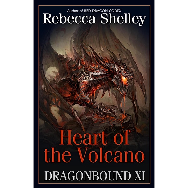 Dragonbound XI: Heart of the Volcano / Dragonbound, Rebecca Shelley