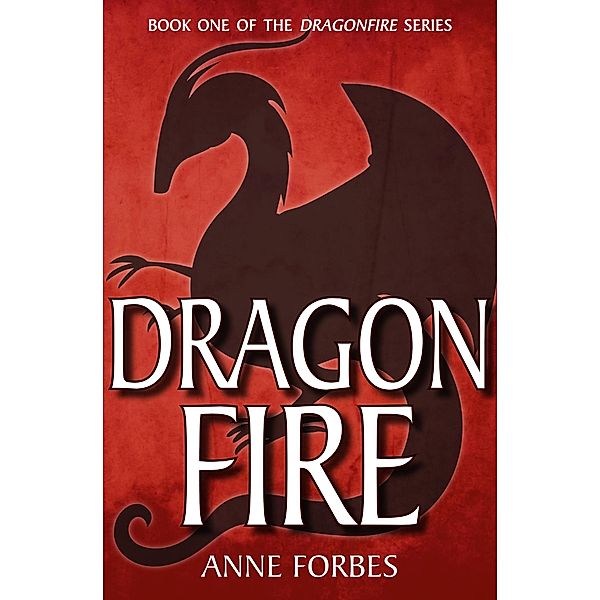 Dragonfire / Kelpies, Anne Forbes