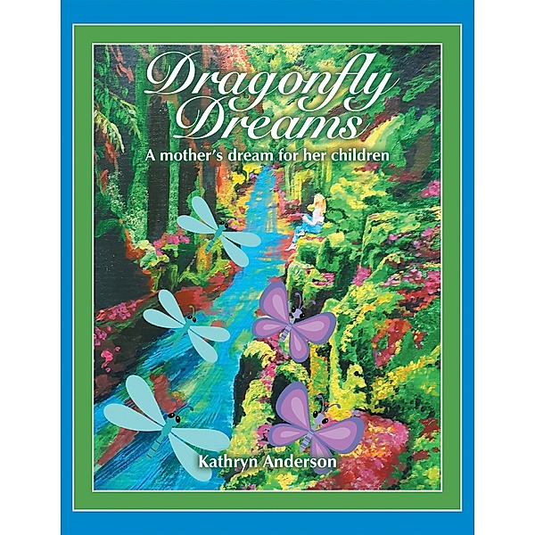 Dragonfly Dreams, Kathryn Anderson