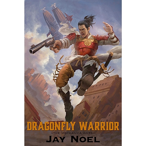 Dragonfly Warrior / Jay Noel, Jay Noel