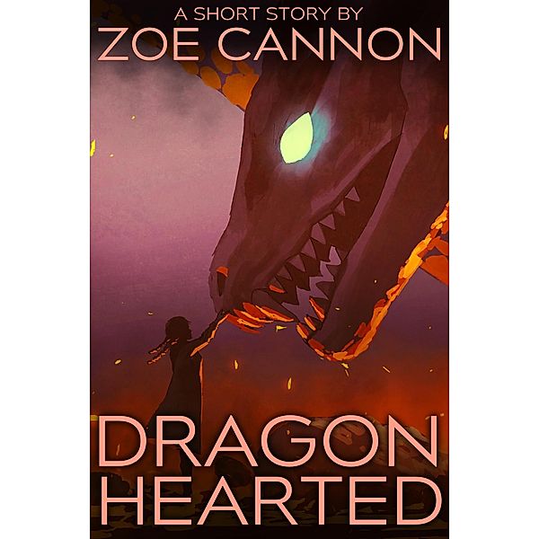 Dragonhearted, Zoe Cannon