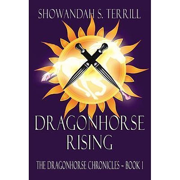 Dragonhorse Rising / DRAGONHORSE CHRONICLES Bd.1, Showandah S Terrill