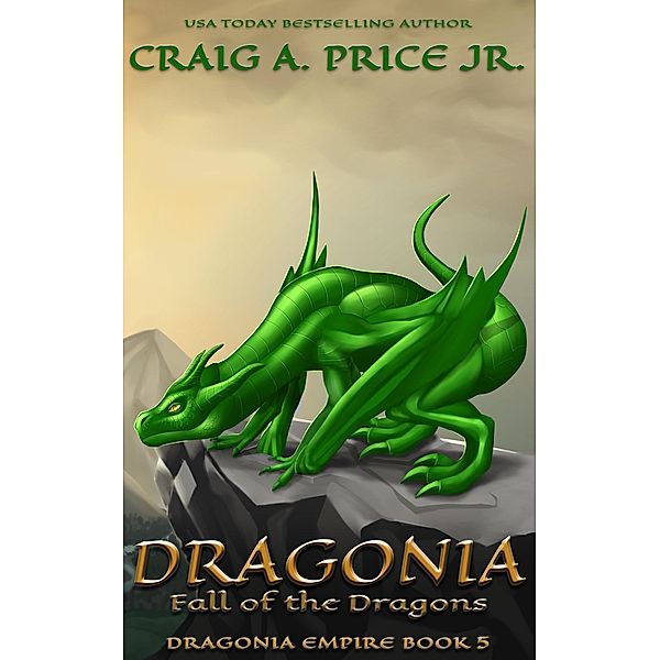 Dragonia: Fall of the Dragons (Dragonia Empire, #5) / Dragonia Empire, Craig A. Price