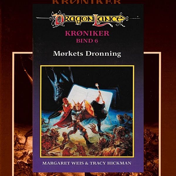 DragonLance Krøniker - 6 - DragonLance Krøniker #6: Mørkets dronning, Tracy Hickman, Margaret Weis