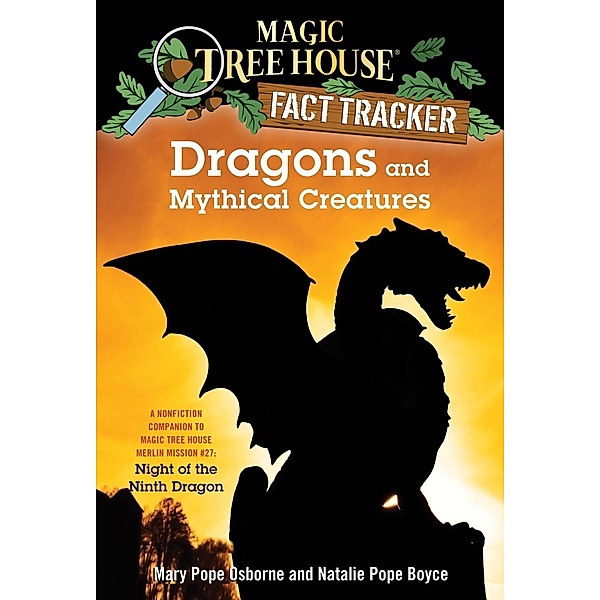Dragons and Mythical Creatures / Magic Tree House (R) Fact Tracker Bd.35, Mary Pope Osborne, Natalie Pope Boyce
