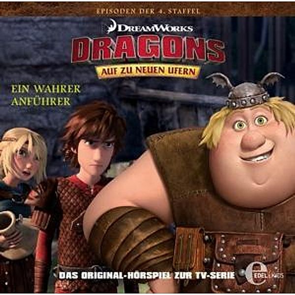 Dragons - Auf zu neuen Ufern - Ein wahrer Anführer, 1 Audio-CD, Dragons-Auf Zu Neuen Ufern