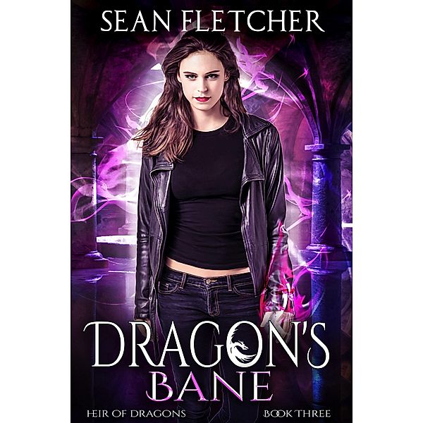 Dragon's Bane (Heir of Dragons, #3) / Heir of Dragons, Sean Fletcher