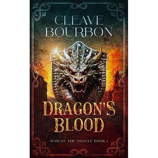 Dragon's Blood (War of the Oracle, #1) / War of the Oracle, Cleave Bourbon