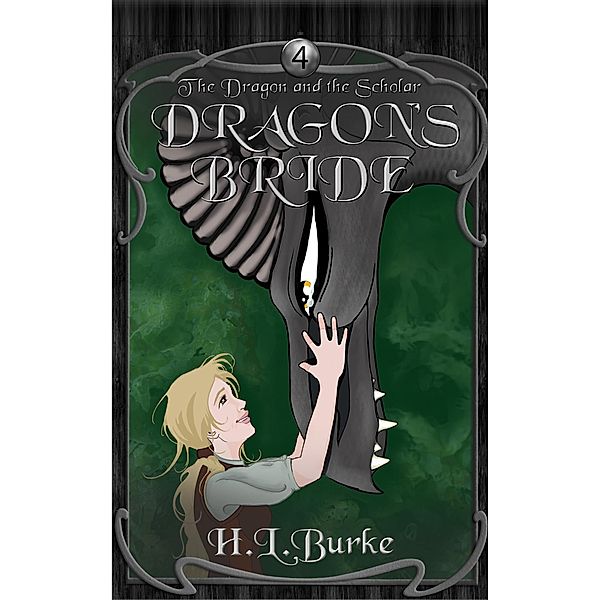 Dragon's Bride (The Dragon and the Scholar, #4) / The Dragon and the Scholar, H. L. Burke