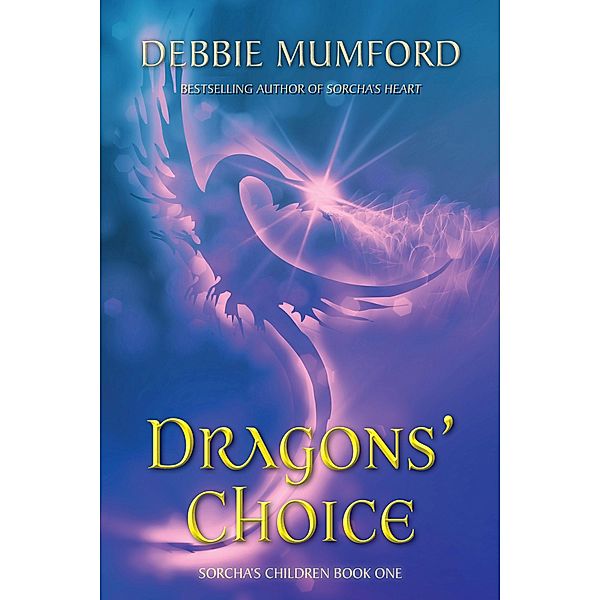 Dragons' Choice (Sorcha's Children, #1) / Sorcha's Children, Debbie Mumford