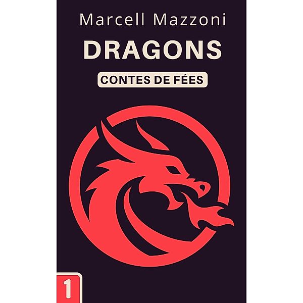 Dragons (Collection Contes De Fées, #1) / Collection Contes De Fées, Magic Tales France, Marcell Mazzoni