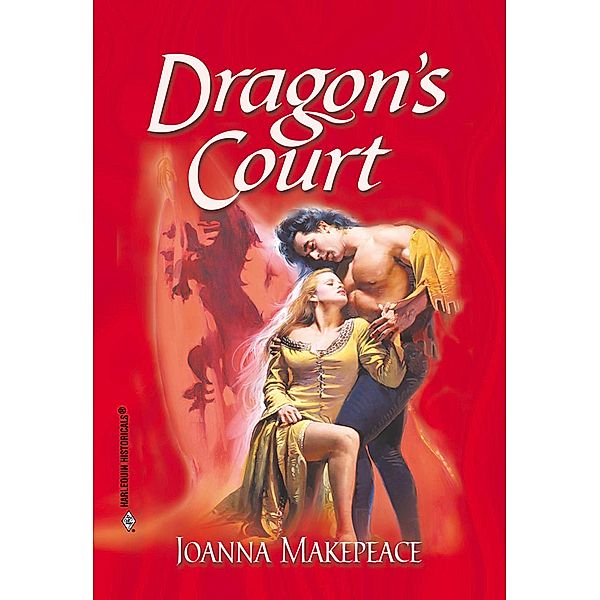 Dragon's Court (Mills & Boon Historical), Joanna Makepeace