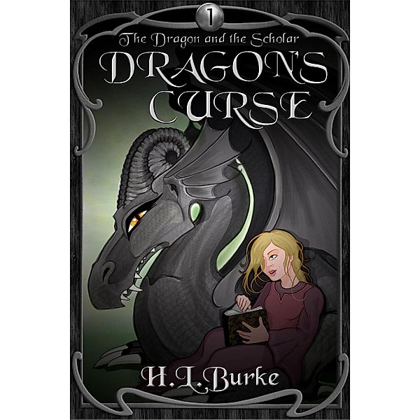 Dragon's Curse (The Dragon and the Scholar, #1) / The Dragon and the Scholar, H. L. Burke