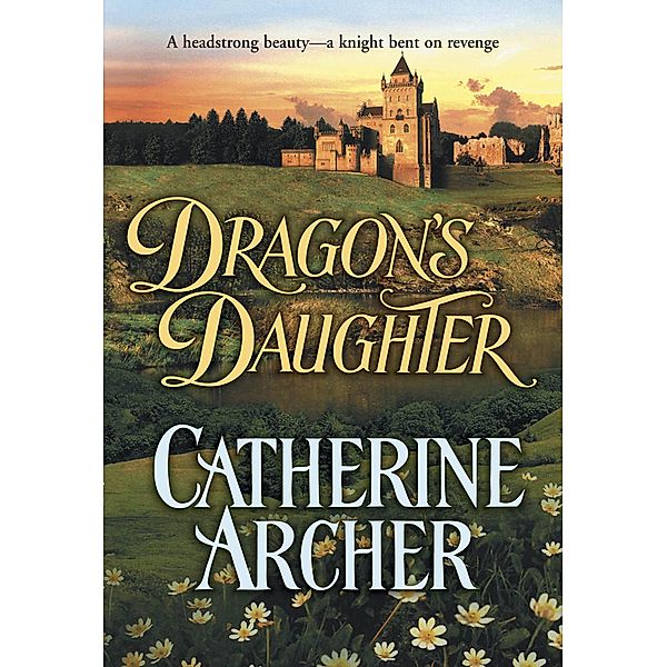 Dragon's Daughter (Mills & Boon Historical), Catherine Archer