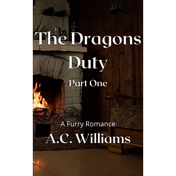Dragons Duty Part One / Dragons Duty, A. C. Williams