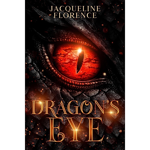 Dragon's Eye (The Kelan Sagas) / The Kelan Sagas, Jacqueline Florence