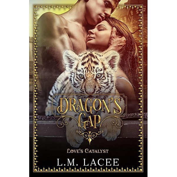 Dragon's Gap: Love's Catalyst (Dragon's Gap), L. M. Lacee