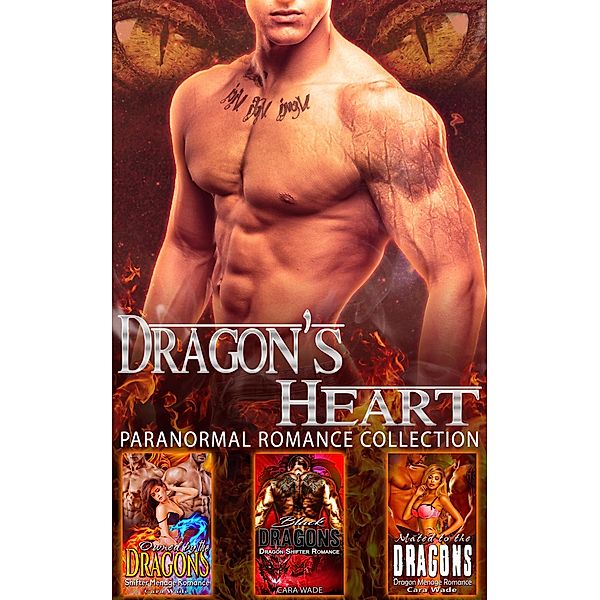 Dragon's Heart : Paranormal Romance Collection, Cara Wade