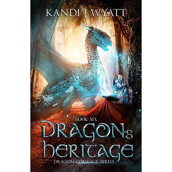 Dragon's Heritage (Dragon Courage, #6) / Dragon Courage, Kandi J Wyatt