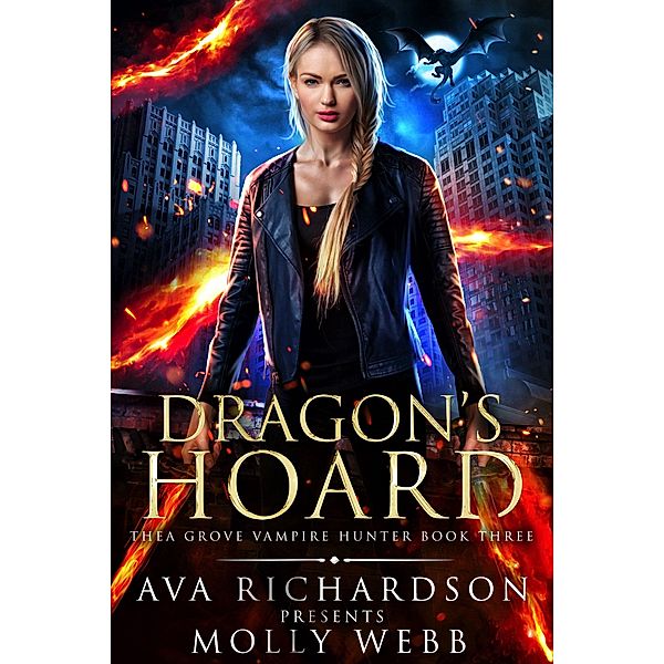 Dragon's Hoard (Thea Grove Vampire Hunter, #3) / Thea Grove Vampire Hunter, Molly Webb