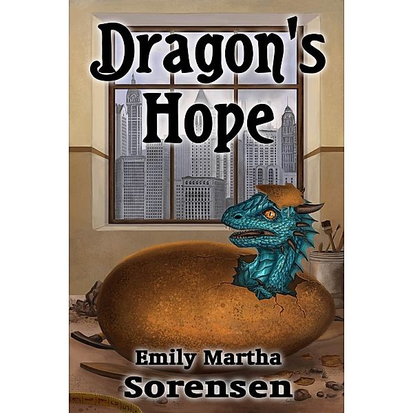 Dragon's Hope (Dragon Eggs, #2), Emily Martha Sorensen