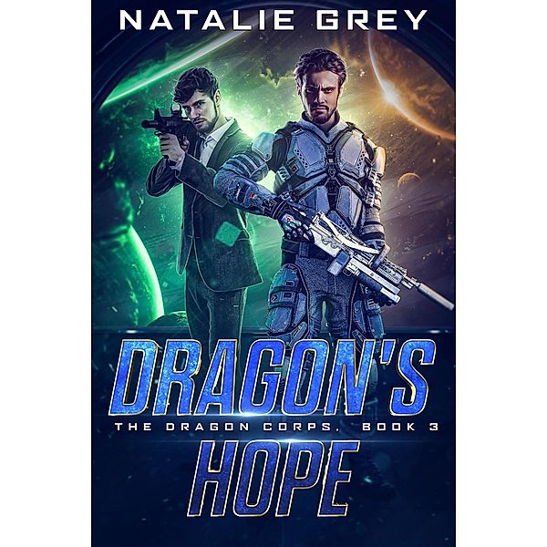 Dragon's Hope (The Dragon Corps, #3) / The Dragon Corps, Natalie Grey