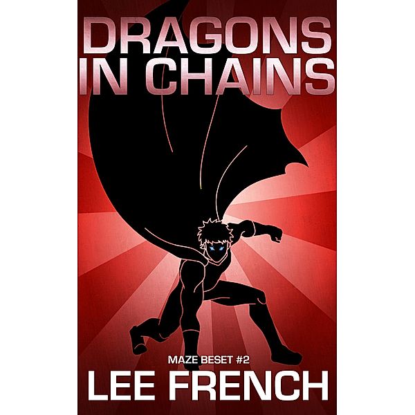 Dragons In Chains (Maze Beset, #2) / Maze Beset, Lee French