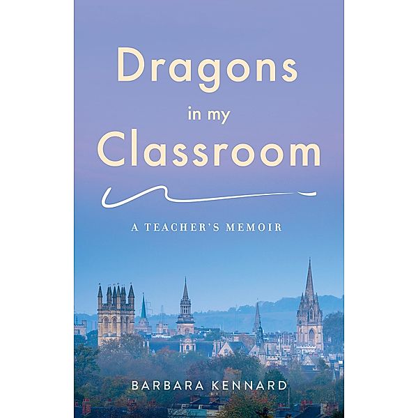 Dragons in My Classroom, Barbara Kennard