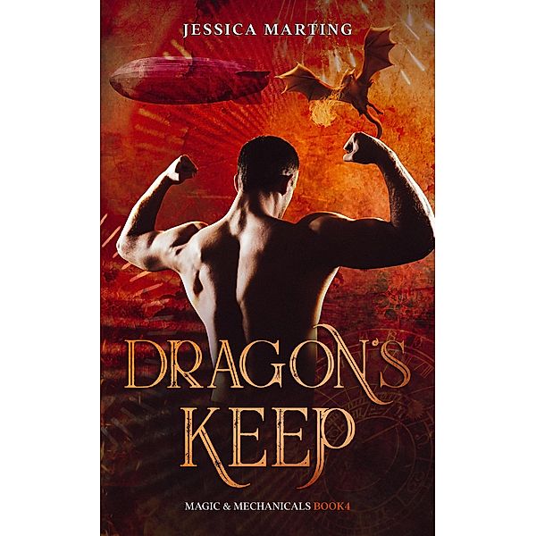 Dragon's Keep (Magic & Mechanicals, #4) / Magic & Mechanicals, Jessica Marting