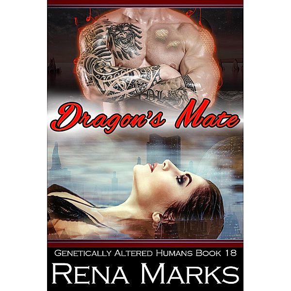 Dragon's Mate (Genetically Altered Humans, #18) / Genetically Altered Humans, Rena Marks