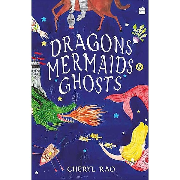 Dragons, Mermaids & Ghosts, Cheryl Rao