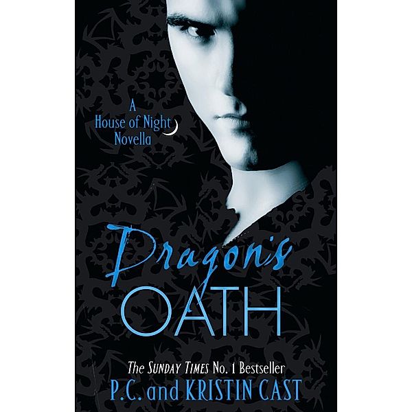 Dragon's Oath / House of Night Novellas Bd.1, P C Cast, Kristin Cast