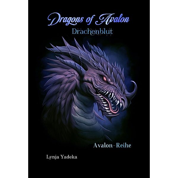 Dragons of Avalon: Drachenblut / Avalon-Reihe Bd.3, Lynja Yadeka