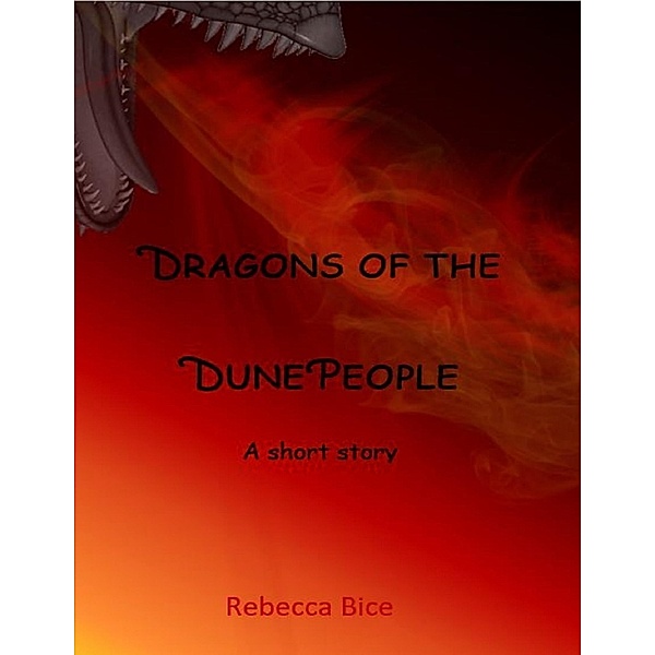 Dragons of the Dune People, Rebecca Bice