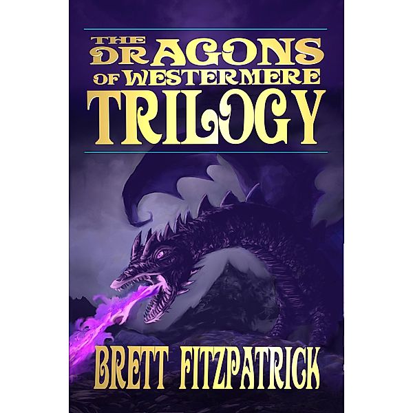 Dragons of Westermere Box Set / Dragons of Westermere, Brett Fitzpatrick
