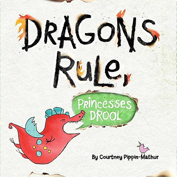 Dragons Rule, Princesses Drool!, Courtney Pippin-Mathur