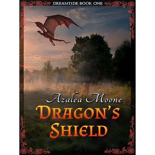 Dragon's Shield (DreamTide, #1) / DreamTide, Azalea Moone