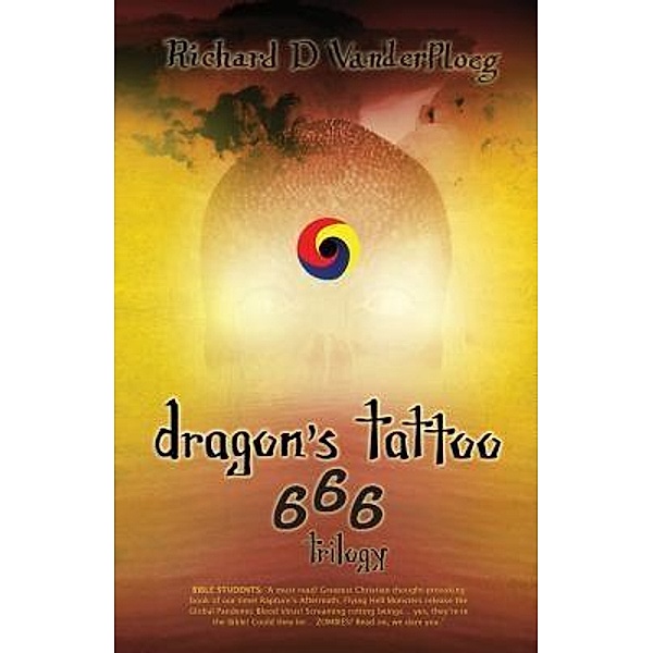Dragon's Tattoo 666 Trilogy, Richard D. Vanderploeg